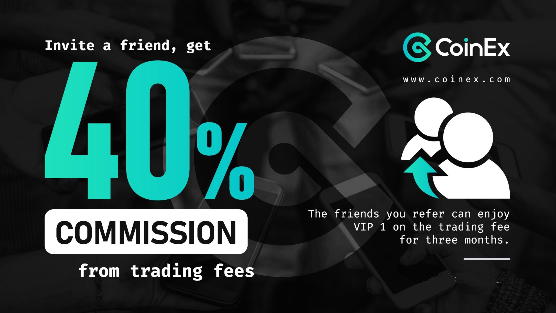 CoinEx Invite a Friends Bonus - Up to 40% of Trading Fee
